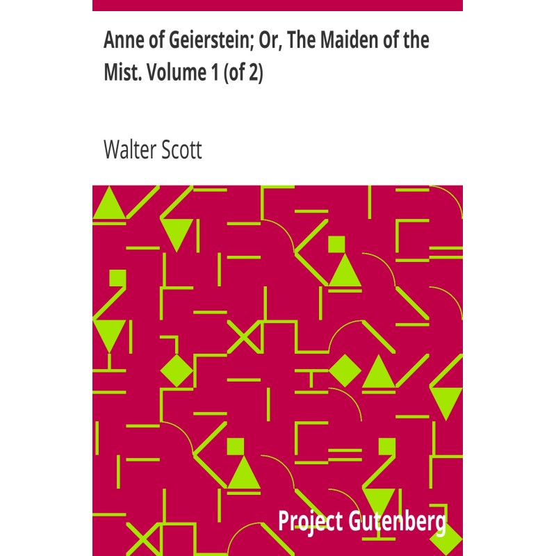 Anne of Geierstein; Or, The...
