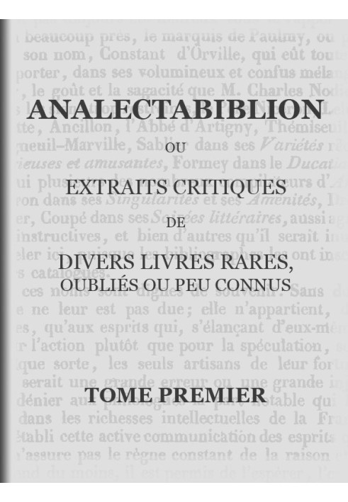 Analectabiblion, Том 1 (з 2) або критичні уривки з різних рідкісних, забутих або маловідомих книг