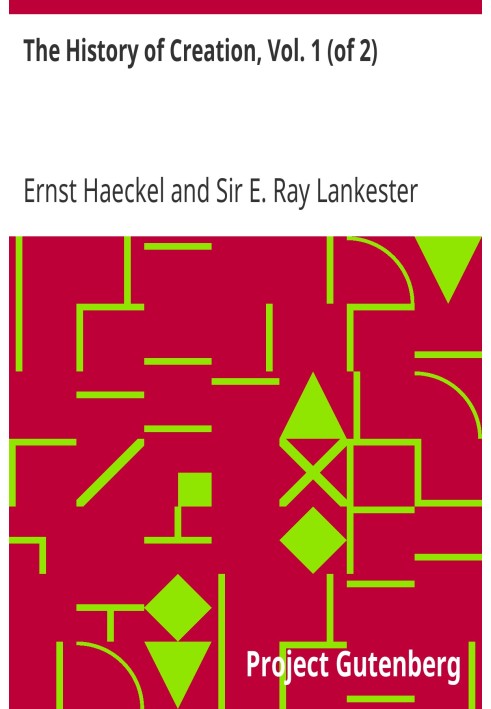 История создания, Том. 1 (из 2) Или Развитие Земли и ее обитателей под действием естественных причин