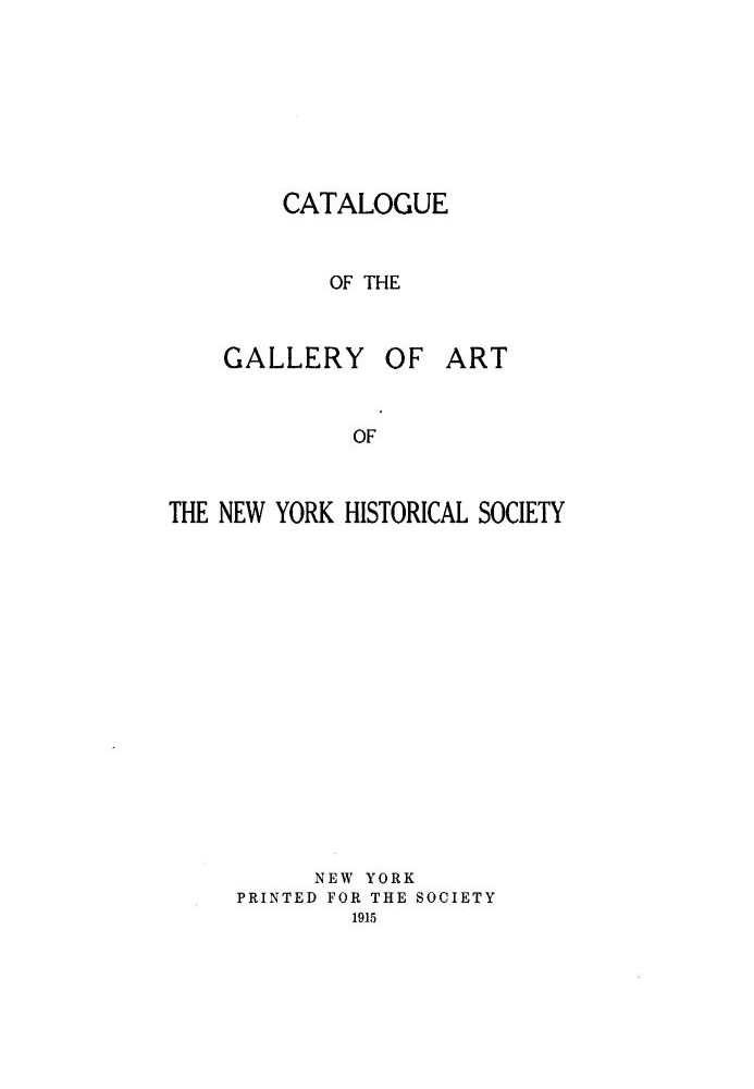 Catalogue of the Gallery of Art of The New York Historical Society