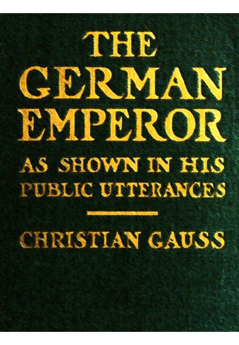 The German Emperor as Shown in His Public Utterances