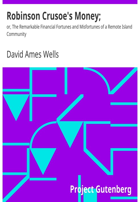 Robinson Crusoe's Money; or, The Remarkable Financial Fortunes and Misfortunes of a Remote Island Community
