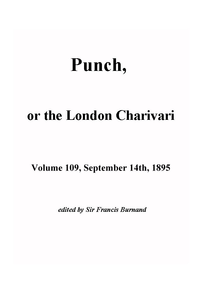 Пунш, или Лондонский Чаривари, Vol. 109, 14 сентября 1895 г.