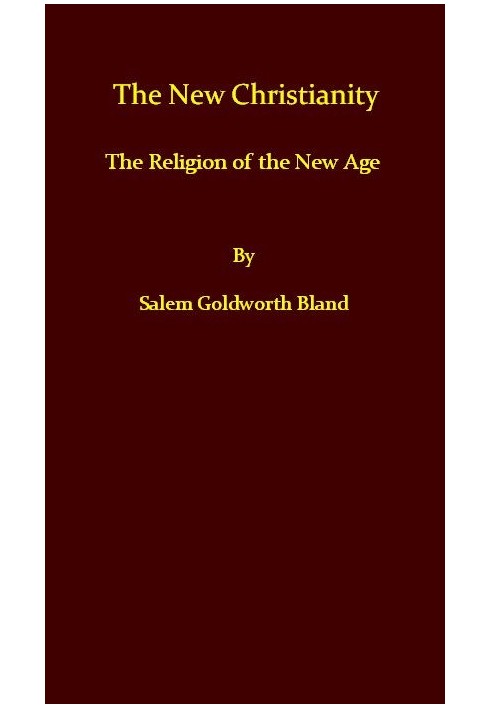 The New Christianity; or, The Religion of the New Age