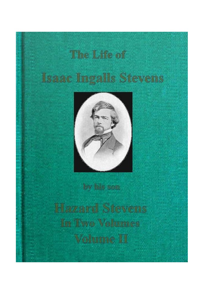 The Life of Isaac Ingalls Stevens, Volume 2 (of 2)