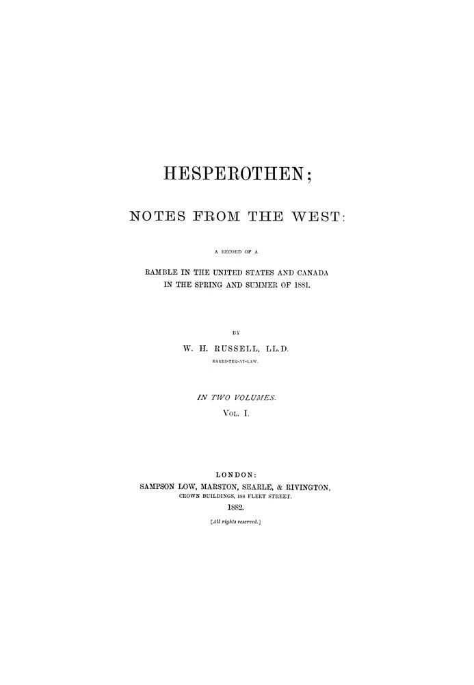 Hesperothen; Notes from the West, Vol. 1 (of 2) A Record of a Ramble in the United States and Canada in the Spring and Summer of