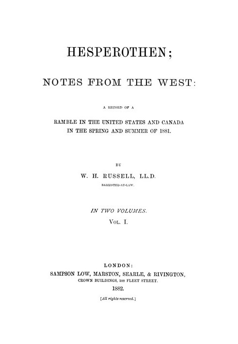 Hesperothen; Notes from the West, Vol. 1 (of 2) A Record of a Ramble in the United States and Canada in the Spring and Summer of