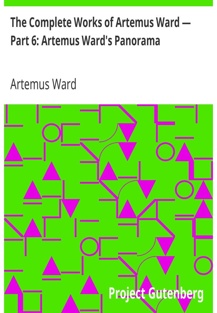 The Complete Works of Artemus Ward — Part 6: Artemus Ward's Panorama