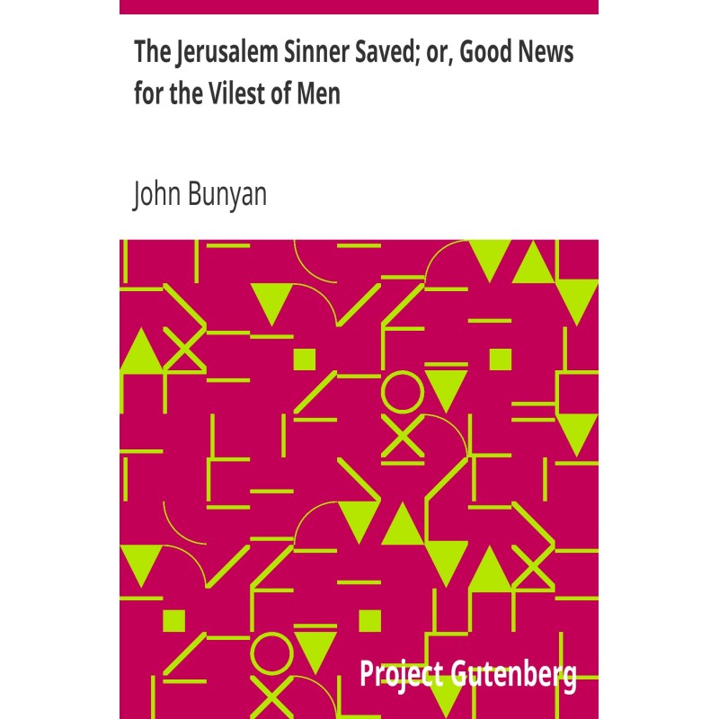 The Jerusalem Sinner Saved;...