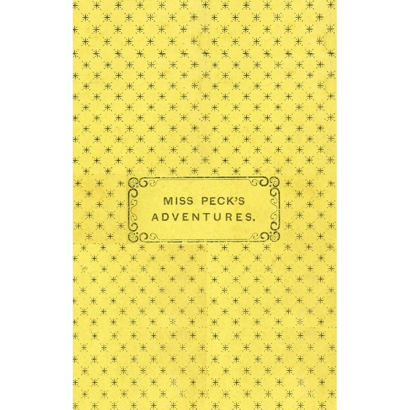 Miss Peck's Adventures: The...