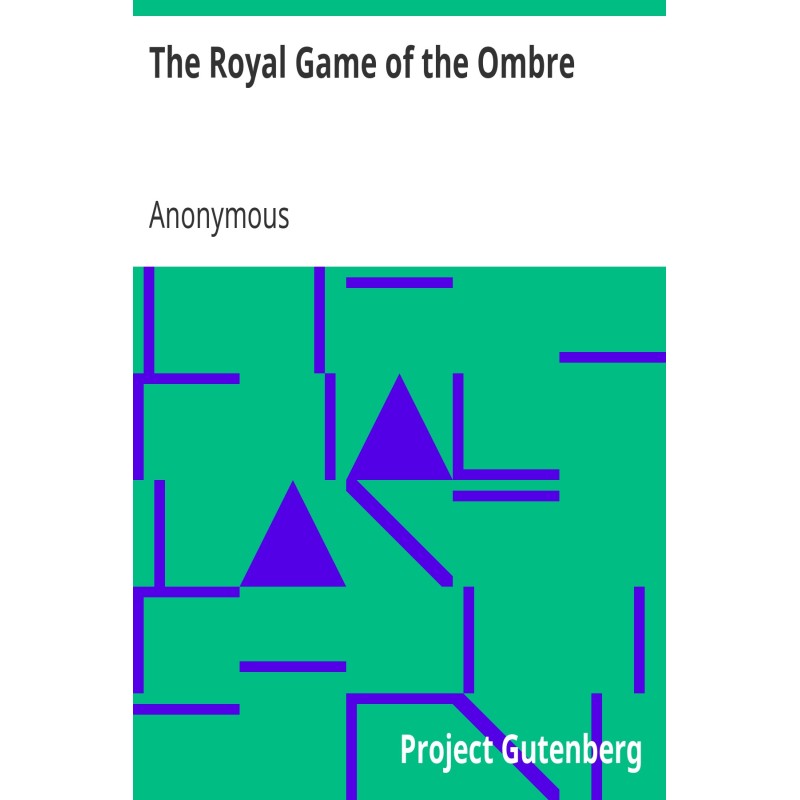 The Royal Game of the Ombre...