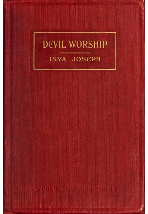 Devil Worship: The Sacred Books and Traditions of the Yezidiz