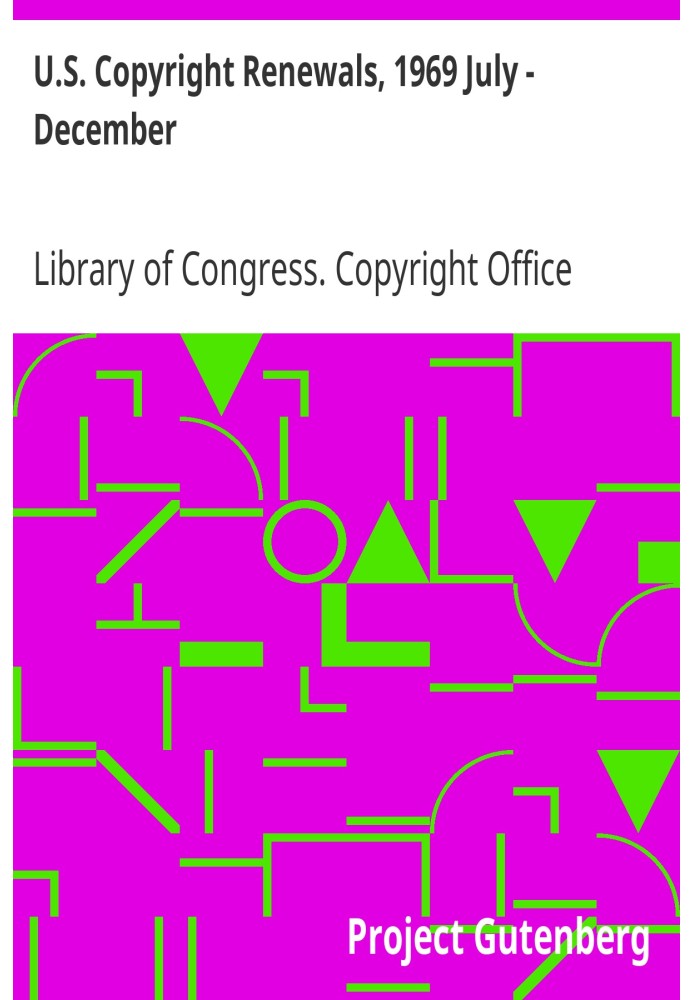 U.S. Copyright Renewals, 1969 July - December