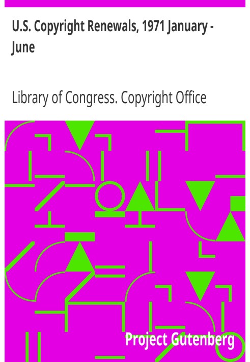 U.S. Copyright Renewals, 1971 January - June