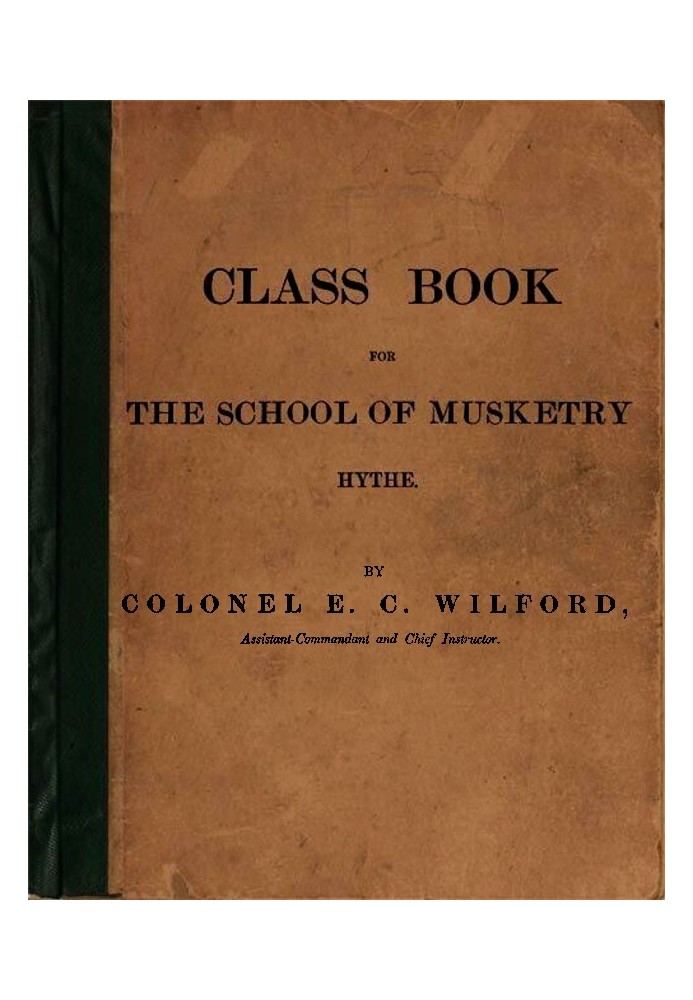 Class Book for the School of Musketry, Hythe Prepared for the Use of Officers