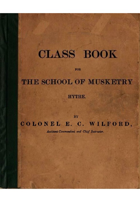 Class Book for the School of Musketry, Hythe Prepared for the Use of Officers