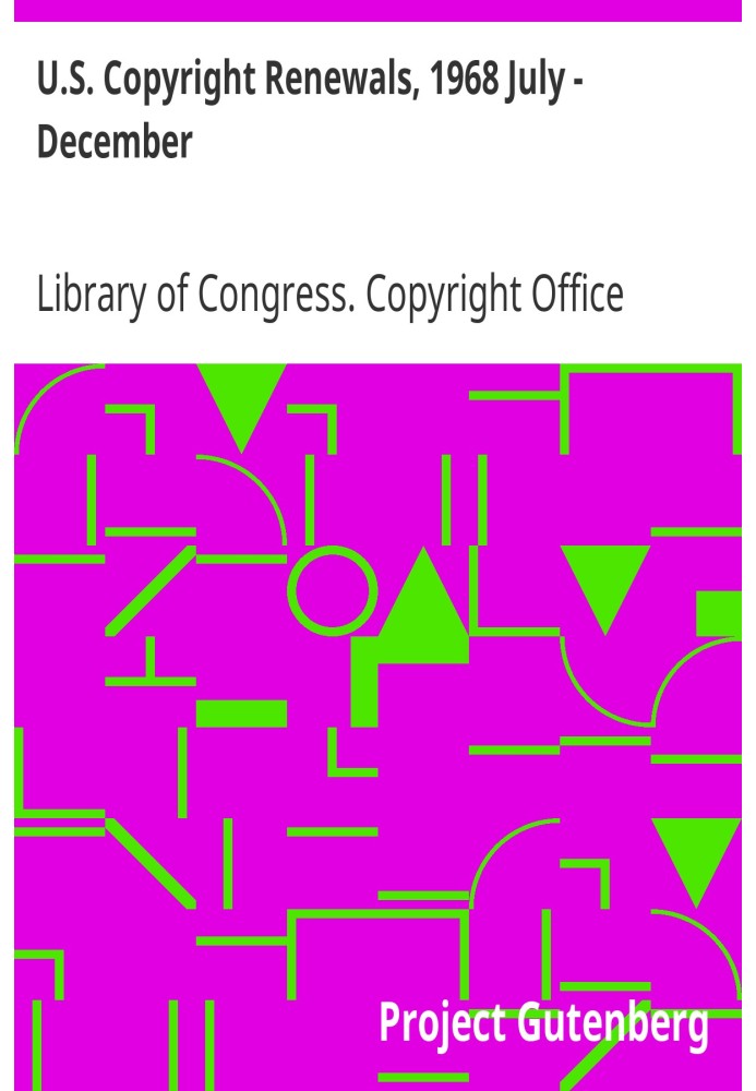 U.S. Copyright Renewals, 1968 July - December