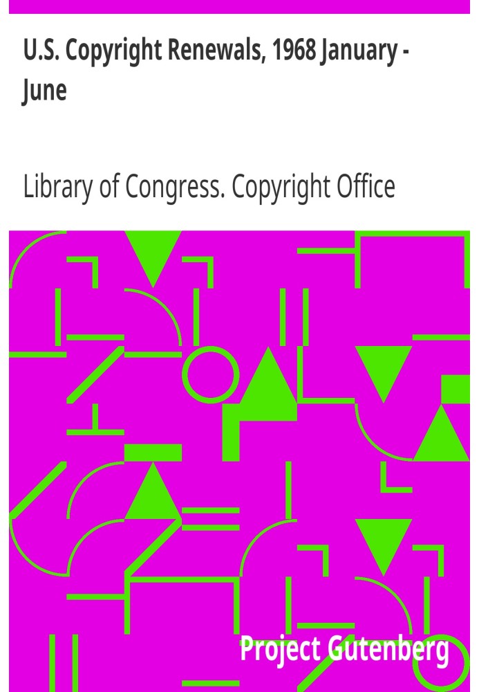 U.S. Copyright Renewals, 1968 January - June