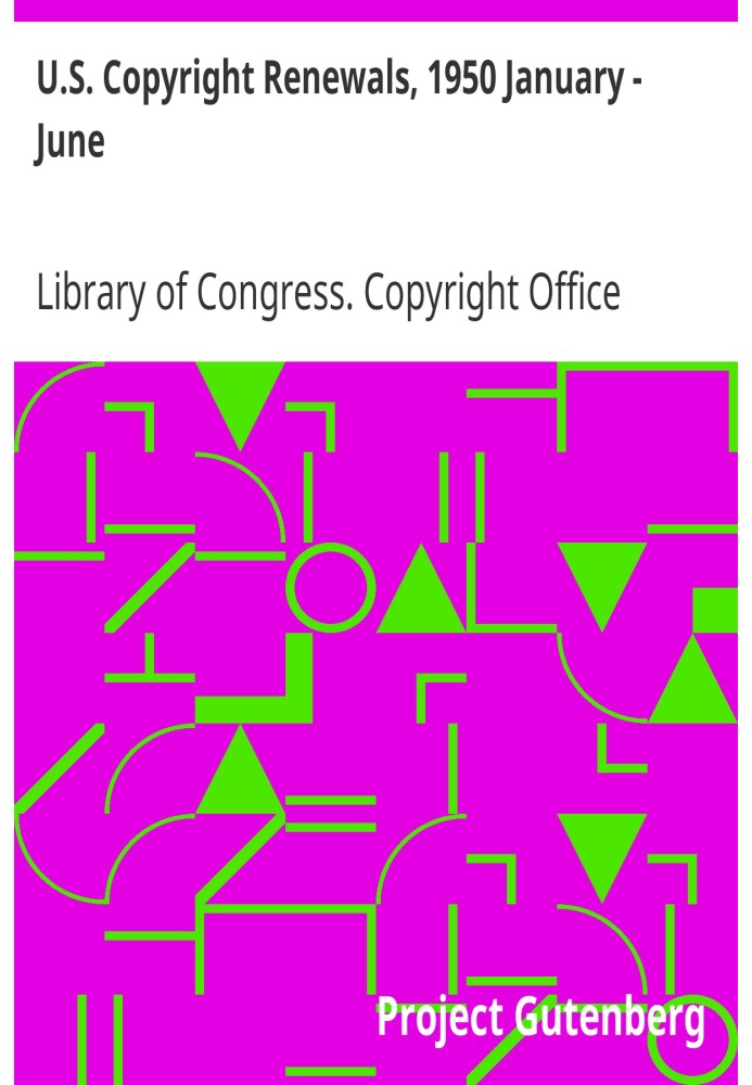 U.S. Copyright Renewals, 1950 January - June