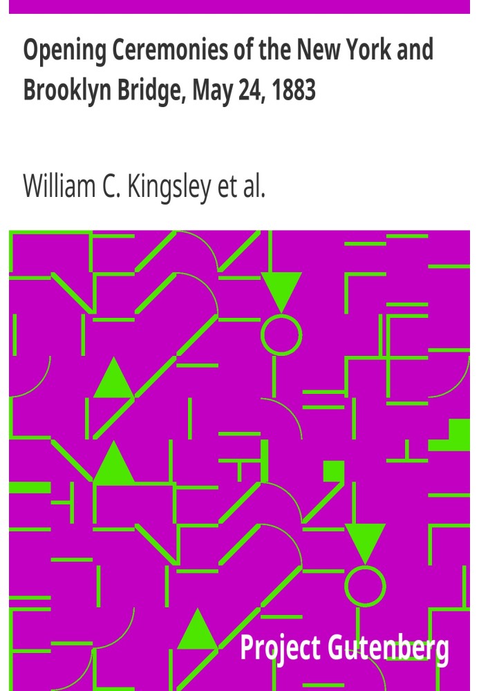 Opening Ceremonies of the New York and Brooklyn Bridge, May 24, 1883