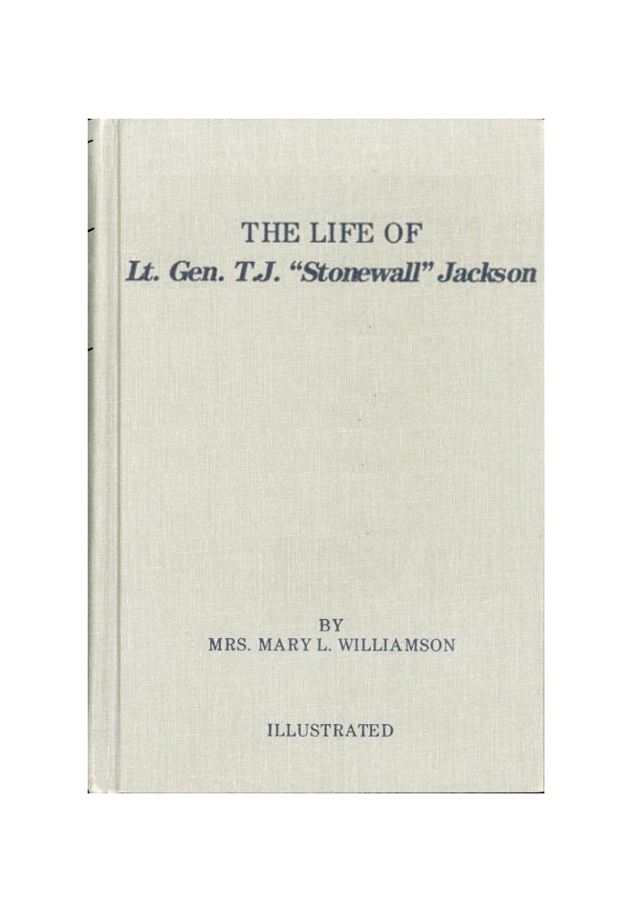 The Life of Gen. Thos. J. Jackson, "Stonewall" For the Young (Fourth Reader Grade), in Easy Words