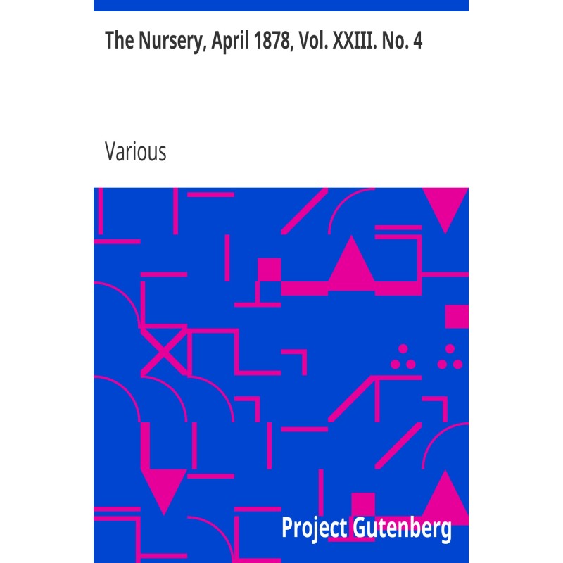 The Nursery, April 1878,...
