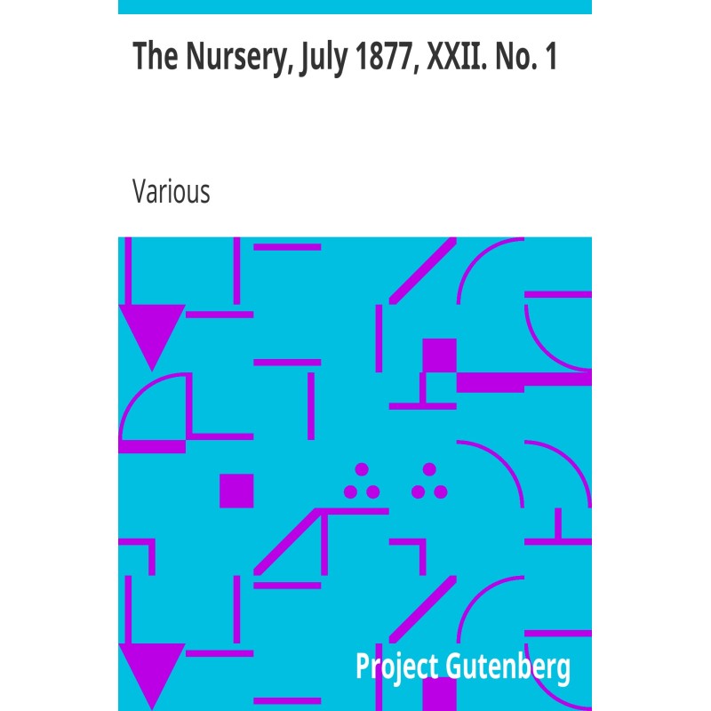 The Nursery, July 1877,...