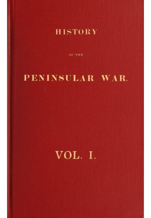 History of the Peninsular War, Volume 1 (of 6)