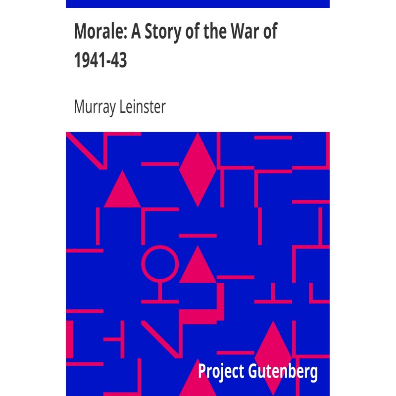 Morale: A Story of the War...