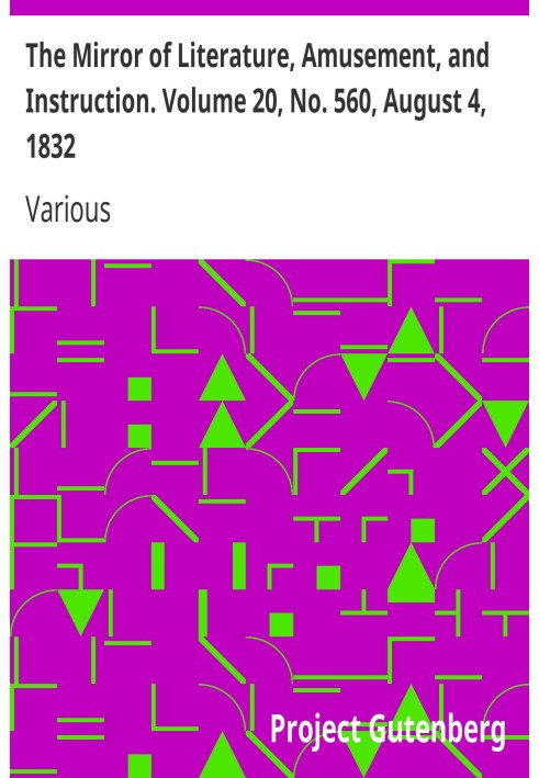 The Mirror of Literature, Amusement, and Instruction. Volume 20, No. 560, August 4, 1832