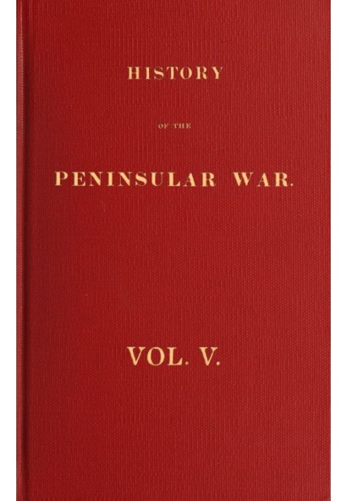 History of the Peninsular War, Volume 5 (of 6)