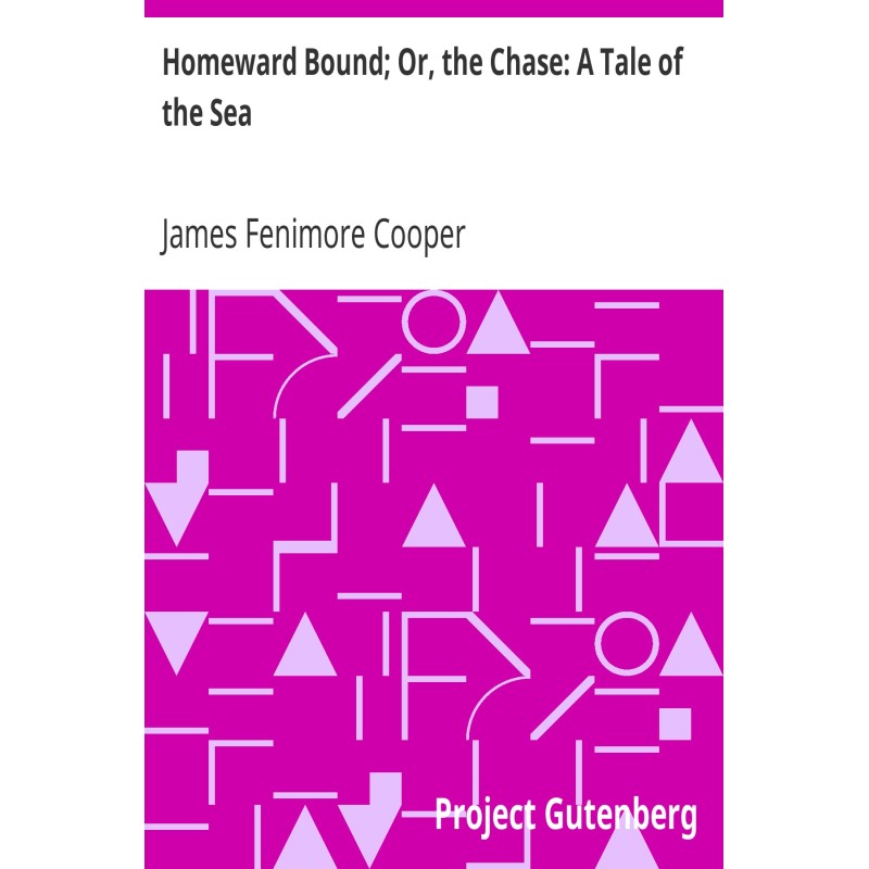 Homeward Bound; Or, the...