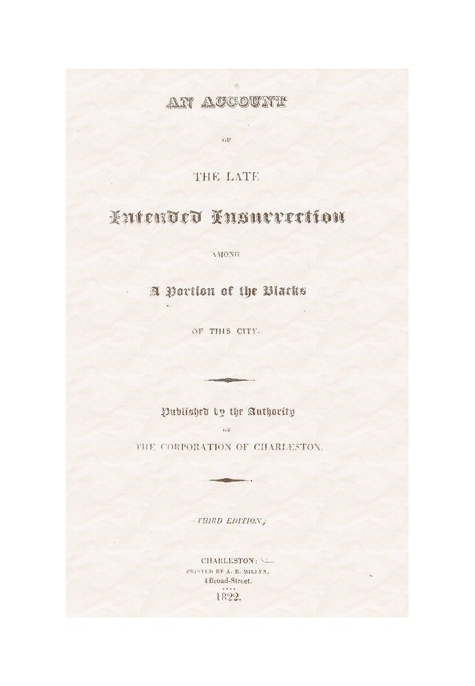 An Account of the Late Intended Insurrection among a Portion of the Blacks of this City