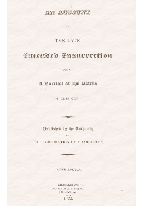 An Account of the Late Intended Insurrection among a Portion of the Blacks of this City