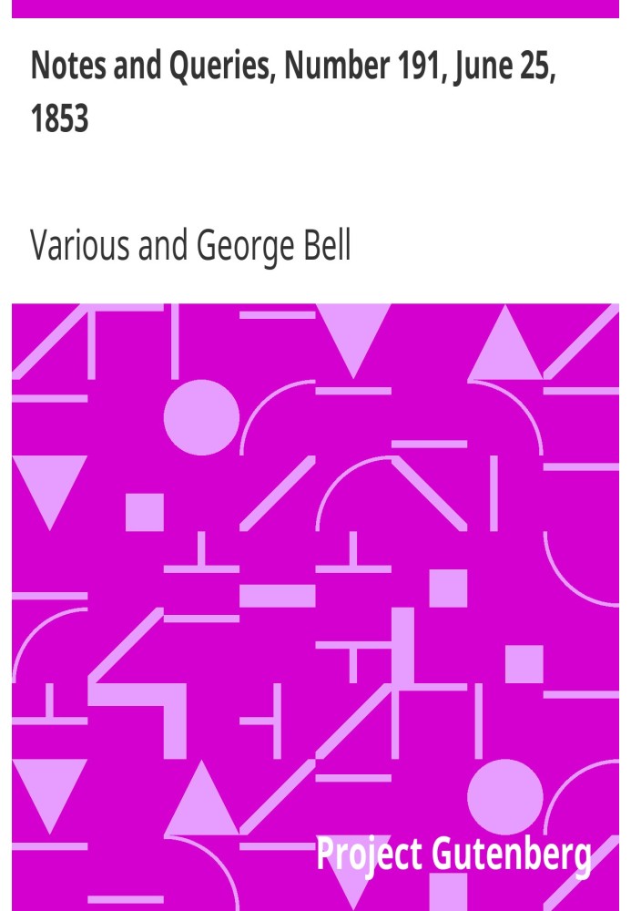Примітки та запитання, номер 191, 25 червня 1853 р. Засіб спілкування для літераторів, художників, антикварів, генеалогів тощо.
