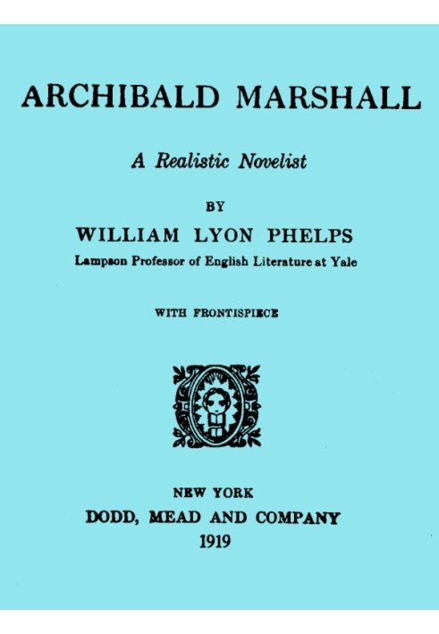 Archibald Marshall, a Realistic Novelist