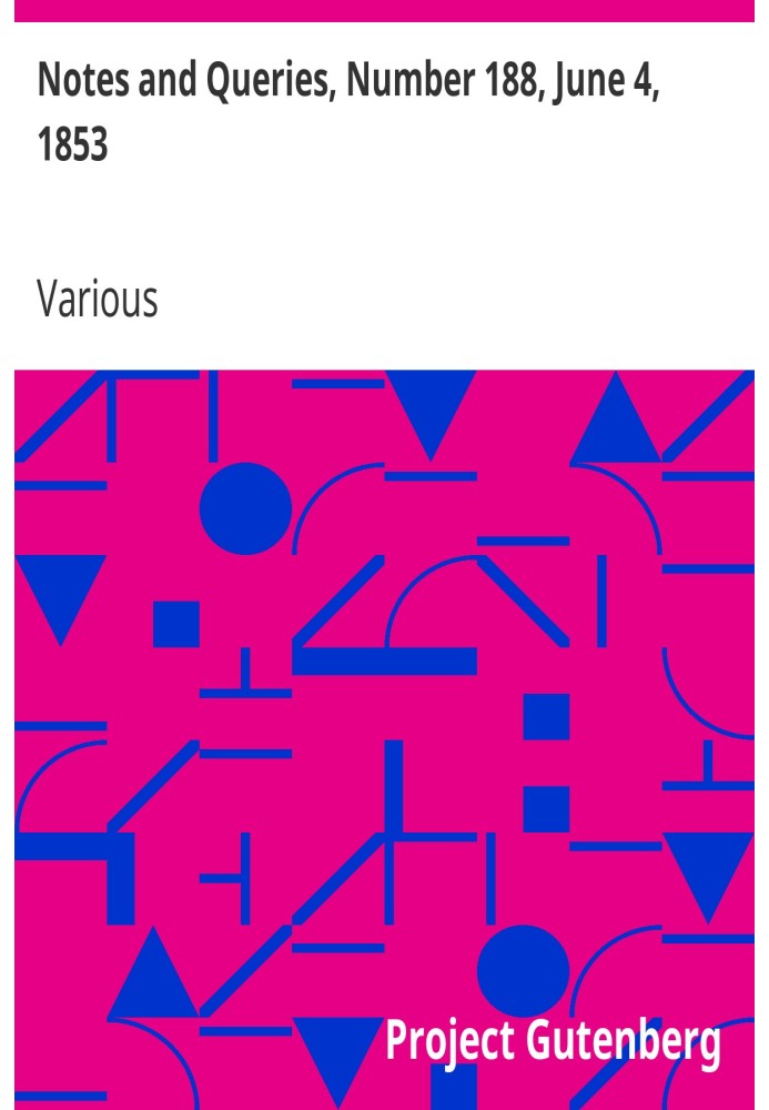 Примітки та запитання, номер 188, 4 червня 1853 р. Засіб спілкування для літераторів, художників, антикварів, генеалогів тощо.