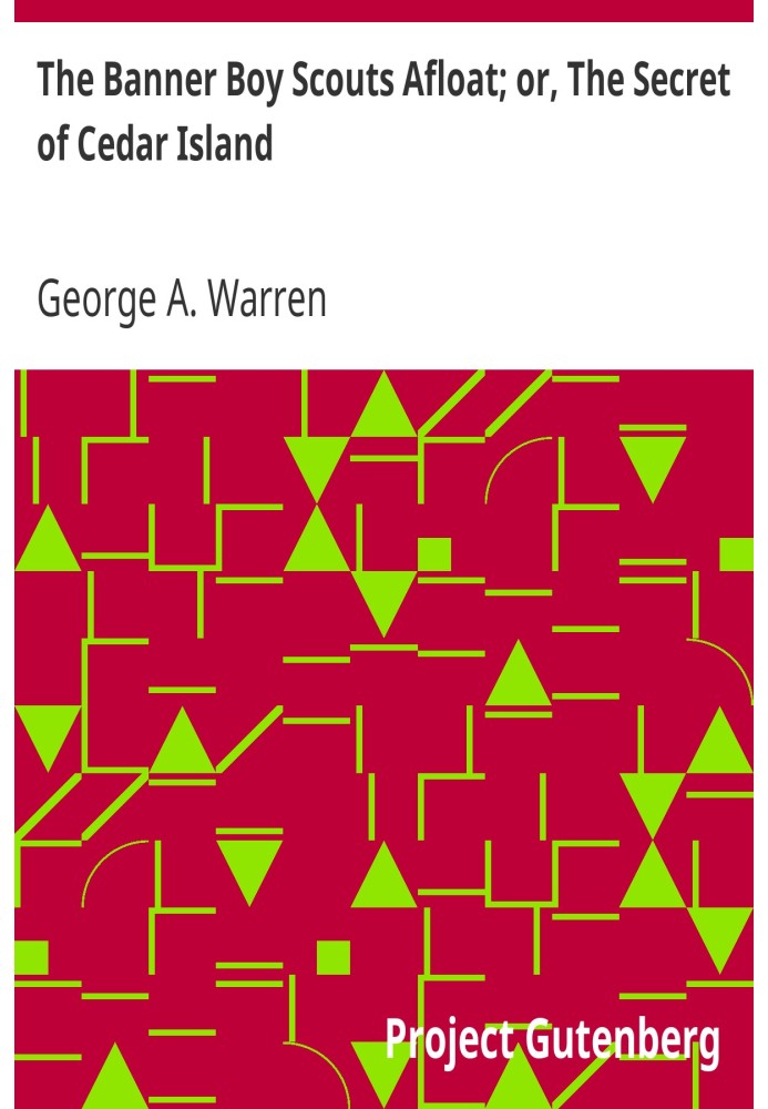 The Banner Boy Scouts Afloat; or, The Secret of Cedar Island
