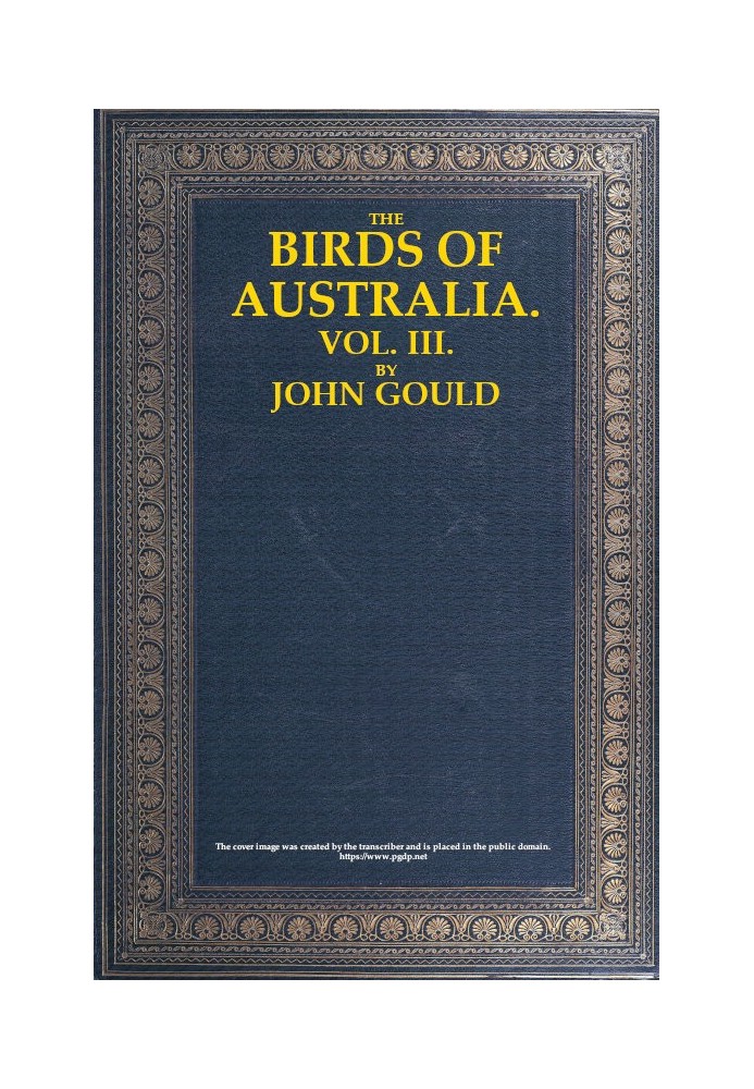 The Birds of Australia, Vol. 3 of 7