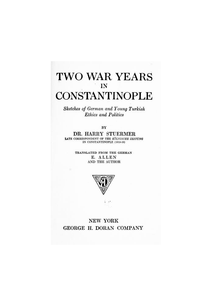 Два года войны в Константинополе: $b очерки немецкой и младотурецкой этики и политики