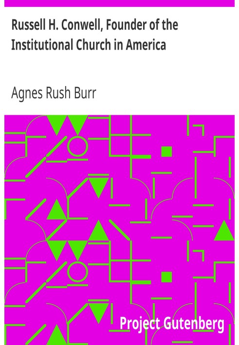 Рассел Х. Конуелл, засновник інституційної церкви в Америці Робота і людина