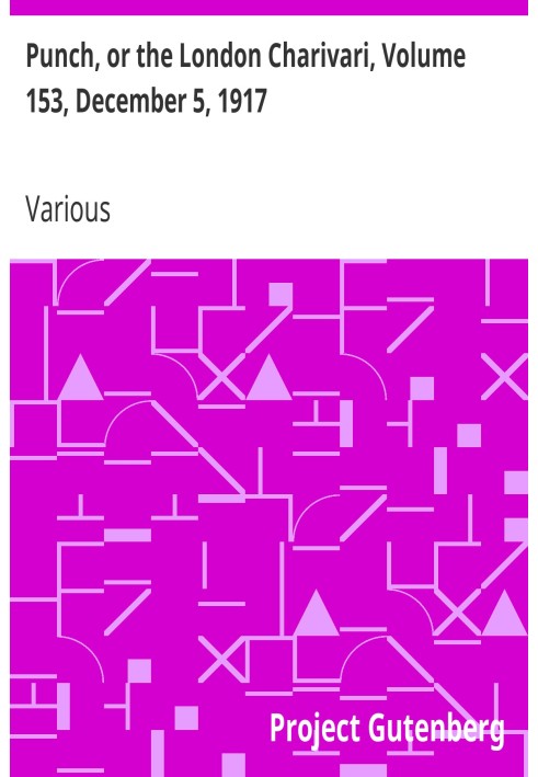 Панч, або Лондонський чаріварі, том 153, 5 грудня 1917 р