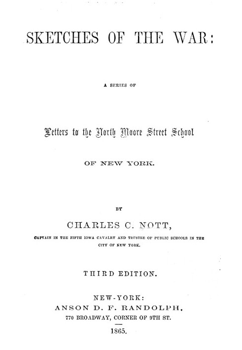 Sketches of the War A Series of Letters to the North Moore Street School of New York