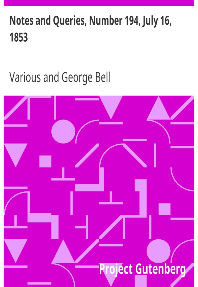 Примітки та запитання, номер 194, 16 липня 1853 р. Засіб спілкування для літераторів, художників, антикварів, генеалогів тощо.