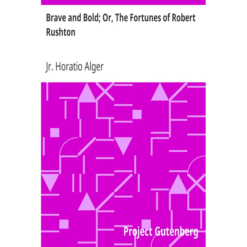 Brave and Bold; Or, The...