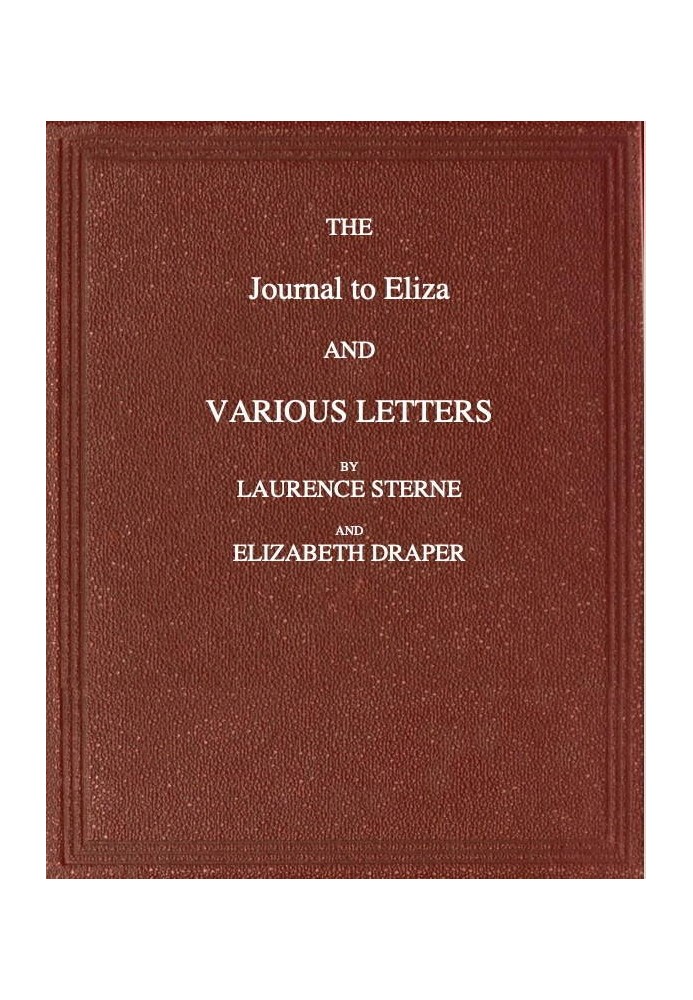 The Journal to Eliza and Various letters by Laurence Sterne and Elizabeth Draper