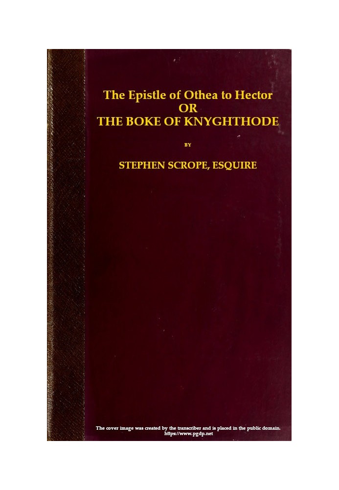 The epistle of Othea to Hector; or, The boke of knyghthode