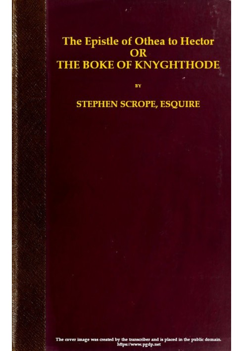 The epistle of Othea to Hector; or, The boke of knyghthode