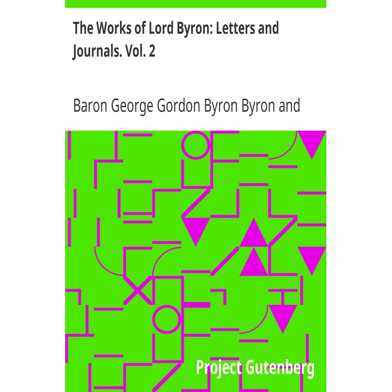 The Works of Lord Byron:...