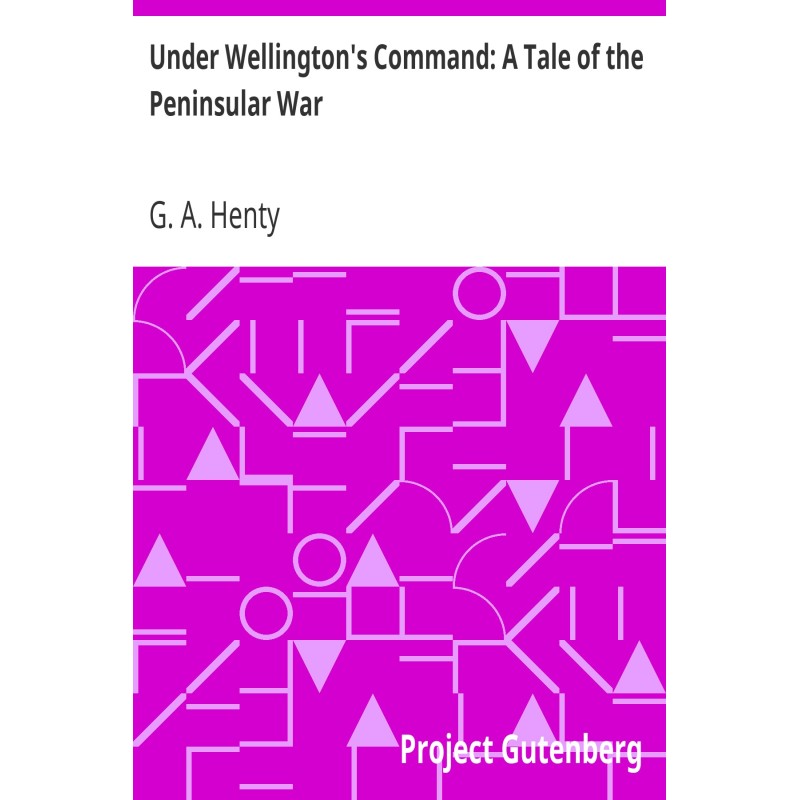 Under Wellington's Command:...